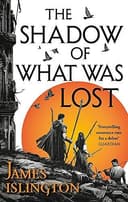 The Shadow of What Was Lost by James Islington
