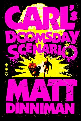 Carl's Doomsday Scenario Carl's Doomsday Scenario by Matt Dinniman